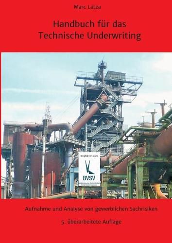 Cover image for Handbuch fur das Technische Underwriting: Aufnahme und Analyse von gewerblichen Sachrisiken