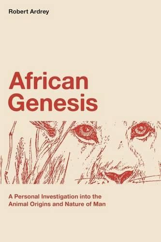 Cover image for African Genesis: A Personal Investigation into the Animal Origins and Nature of Man