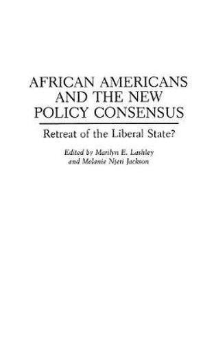 Cover image for African Americans and the New Policy Consensus: Retreat of the Liberal State?
