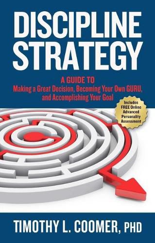 Cover image for Discipline Strategy: A Guide to Making a Great Decision, Becoming Your Own Guru, and Accomplishing Your Goal