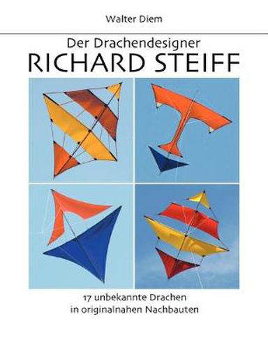 Cover image for Der Drachendesigner Richard Steiff: 17 unbekannte Drachen in originalnahen Nachbauten