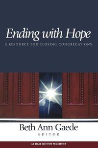 Cover image for Ending with Hope: A Resource for Closing Congregations