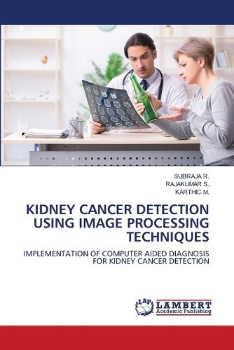 Cover image for Kidney Cancer Detection Using Image Processing Techniques