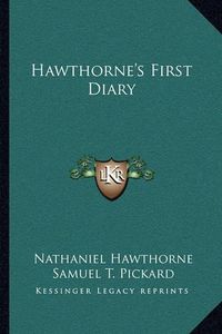 Cover image for Hawthorne's First Diary