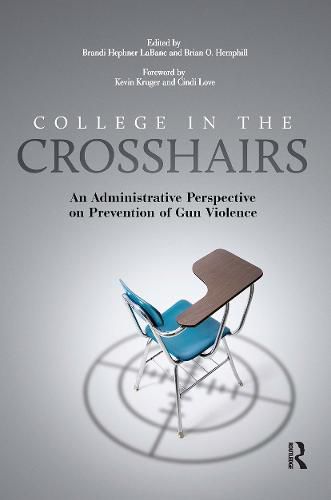 Cover image for College in the Crosshairs: An Administrative Perspective on Prevention of Gun Violence
