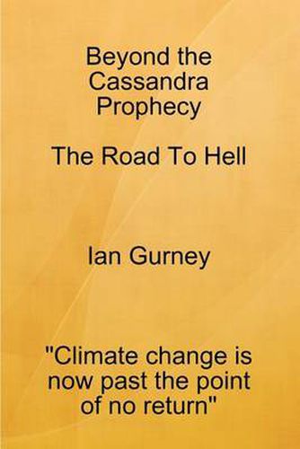 Cover image for Beyond the Cassandra Prophecy - the Road to Hell