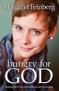 Cover image for Hungry for God: Hearing God's Voice in the Ordinary and the Everyday