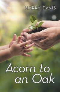 Cover image for Acorn to an Oak