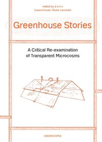 Cover image for Greenhouse Stories - A Critical Re-examination of Transparent Microcosms