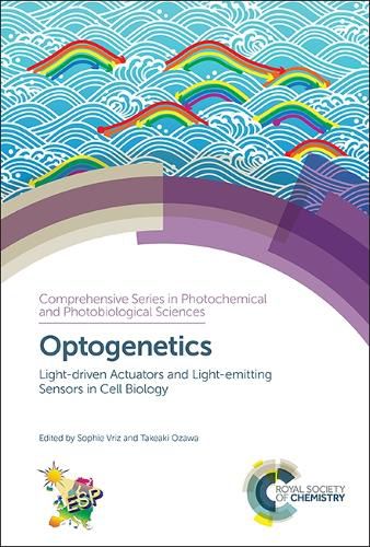 Cover image for Optogenetics: Light-driven Actuators and Light-emitting Sensors in Cell Biology