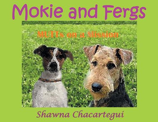 Cover image for Mokie and Fergs: MUTTs on a Mission