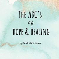 Cover image for The ABC's of Hope & Healing