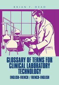 Cover image for Glossary of Terms for Clinical Laboratory Technology: English-French / French-English