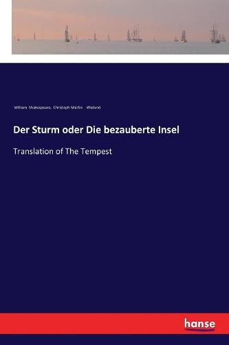 Der Sturm oder Die bezauberte Insel: Translation of The Tempest