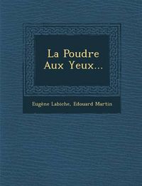 Cover image for La Poudre Aux Yeux...