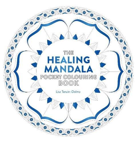 Healing Mandala Pocket Colouring Book: 26 Inspiring Designs for Mindful Meditation and Colouring