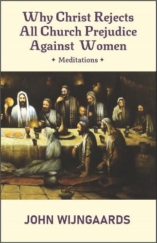 Cover image for Why Christ Rejects All Church Prejudice Against Women