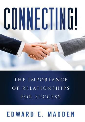 Cover image for Connecting!: The Importance of Relationships for Success