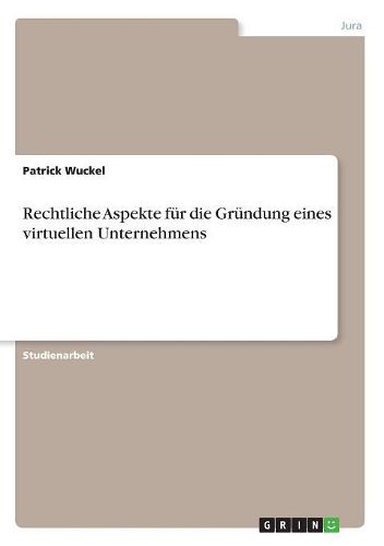 Cover image for Rechtliche Aspekte fuer die Gruendung eines virtuellen Unternehmens