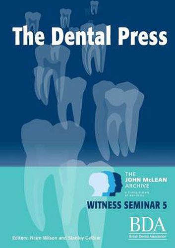 The Dental Press - The John McLean Archive A Living History of Dentistry Witness Seminar 5