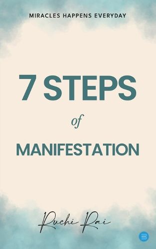 Cover image for 7 STEP OF MANIFESTATION MIRACLES HAPPENS EVERY DAY