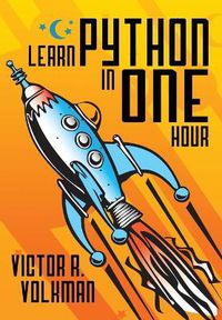 Cover image for Learn Python in One Hour: Programming by Example, 2nd Edition