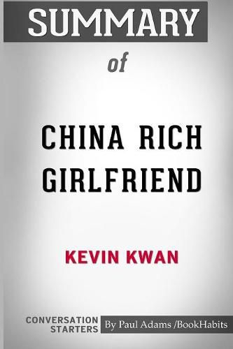 Summary of China Rich Girlfriend by Kevin Kwan: Conversation Starters