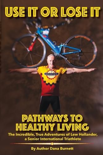 Cover image for Use It or Lose It: Pathways to Healthy Living