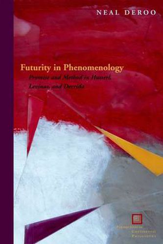 Cover image for Futurity in Phenomenology: Promise and Method in Husserl, Levinas, and Derrida