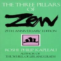 Cover image for The Three Pillars of Zen: Teaching, Practice, and Enlightenment