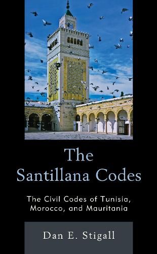 Cover image for The Santillana Codes: The Civil Codes of Tunisia, Morocco, and Mauritania