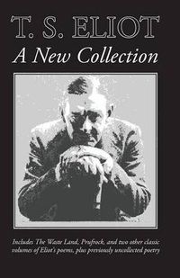 Cover image for T. S. Eliot: A New Collection