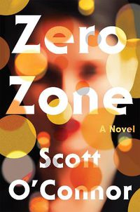 Cover image for Zero Zone: A Novel