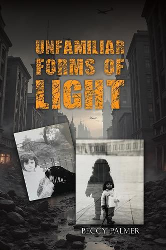 Cover image for Unfamiliar Forms of Light