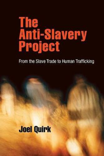 Cover image for The Anti-Slavery Project: From the Slave Trade to Human Trafficking