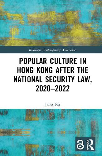 Cover image for Popular Culture in Hong Kong After the National Security Law, 2020-2022