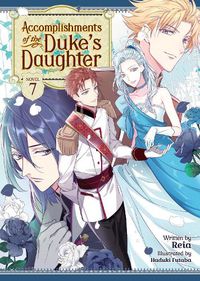 Cover image for Accomplishments of the Duke's Daughter (Light Novel) Vol. 7