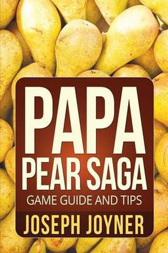 Cover image for Papa Pear Saga Game Guide and Tips