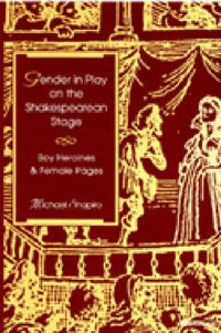 Cover image for Gender in Play on the Shakespearean Stage: Boy Heroines and Female Pages