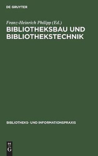 Cover image for Bibliotheksbau und Bibliothekstechnik