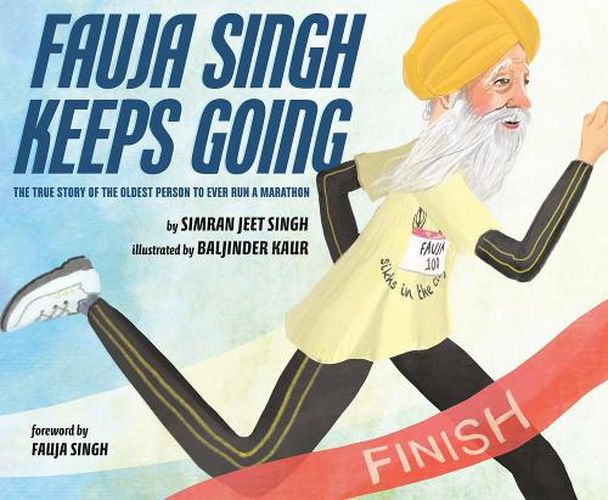 Cover image for Fauja Singh Keeps Going: The True Story of the Oldest Person to Ever Run a Marathon