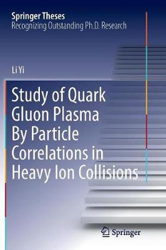 Cover image for Study of Quark Gluon Plasma By Particle Correlations in Heavy Ion Collisions