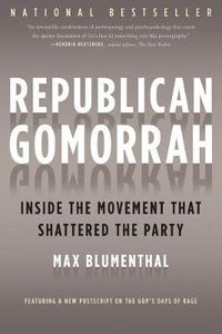 Cover image for Republican Gomorrah: Inside the Movement that Shattered the Party