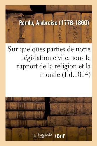 Reflexions Sur Quelques Parties de Notre Legislation Civile