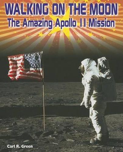 Cover image for Walking on the Moon: The Amazing Apollo 11 Mission
