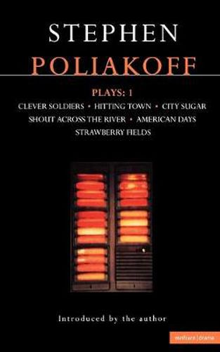 Cover image for Poliakoff Plays: 1: Clever Soldiers Hitting Town; City Sugar; Shout Across the River; American Days; Strawberry Fields