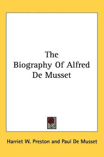 The Biography Of Alfred De Musset