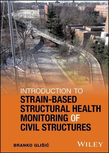 Cover image for Introduction to Strain-Based Structural Health Monitoring of Civil Structures