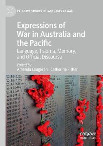 Expressions of War in Australia and the Pacific: Language, Trauma, Memory, and Official Discourse