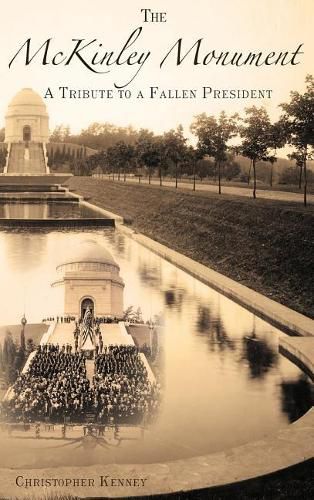 Cover image for The McKinley Monument: A Tribute to a Fallen President